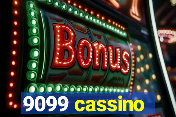 9099 cassino